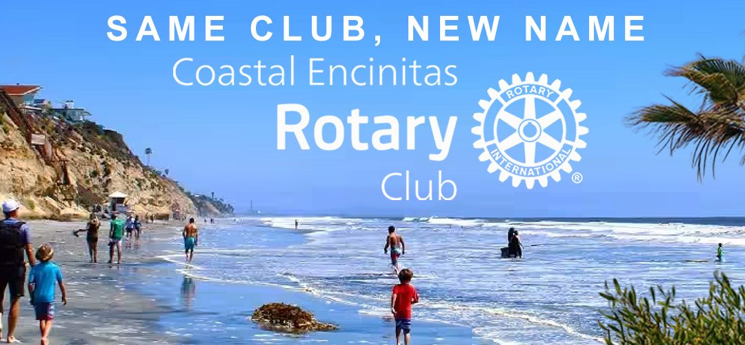 Coastal Encinitas Rotary Adopts New Name, Continues Strong Local Impact